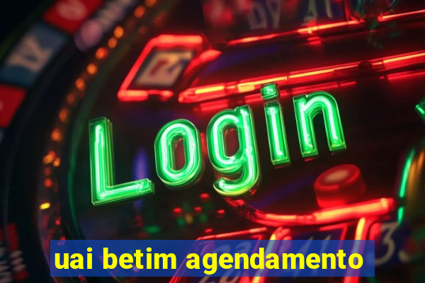 uai betim agendamento